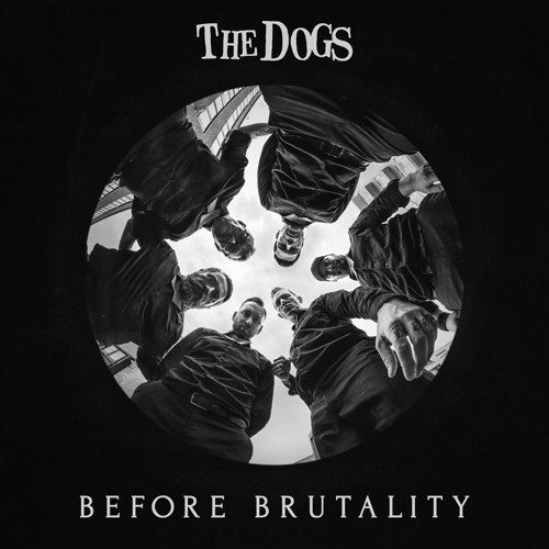 The Dogs - Before Brutality