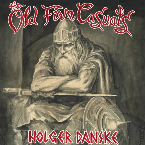 The Old Firm Casuals - Holger Danske