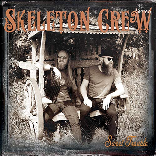 Skeleton Crew - Sweet Trouble
