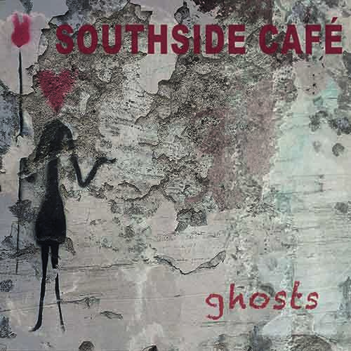 Southside Café - Ghosts